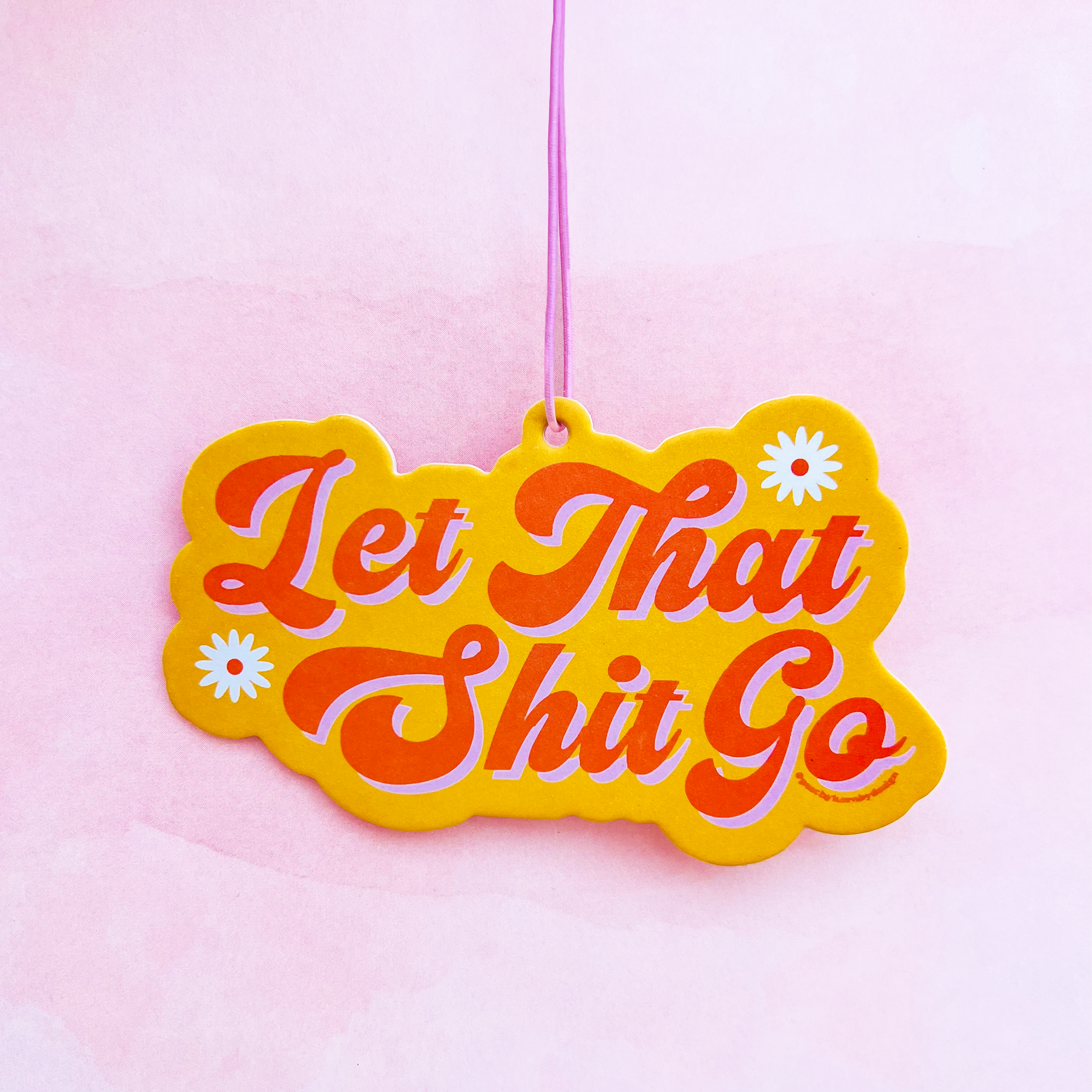 "Let That Sh*t Go" Air Freshener – Freshen Your Space, Lift Your Mood